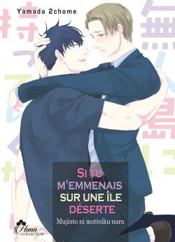 image : Si tu m'emmenais sur une le dserte - Livre (Manga) - Yaoi - Hana Collection