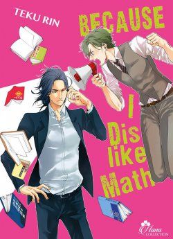 image : Because I dislike Math - Livre (Manga) - Yaoi - Hana Collection
