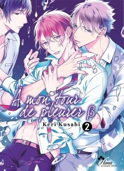 image : A mon tour de pleurer B - Tome 02 - Livre (Manga) - Yaoi - Hana Collection