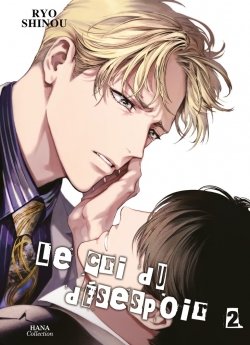 image : Le Cri du dsespoir - Tome 2 - Livre (Manga) - Yaoi - Hana Collection