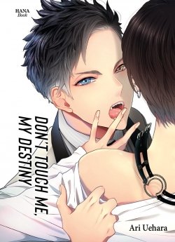 image : Don't touch me, my destiny - Tome 01 - Livre (Manga) - Yaoi - Hana Book