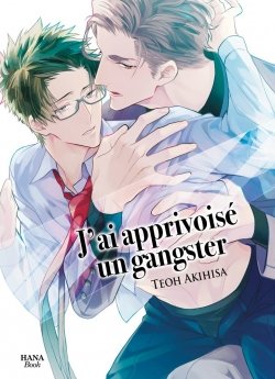 image : J'ai apprivois un gangster - Livre (Manga) - Yaoi - Hana Book